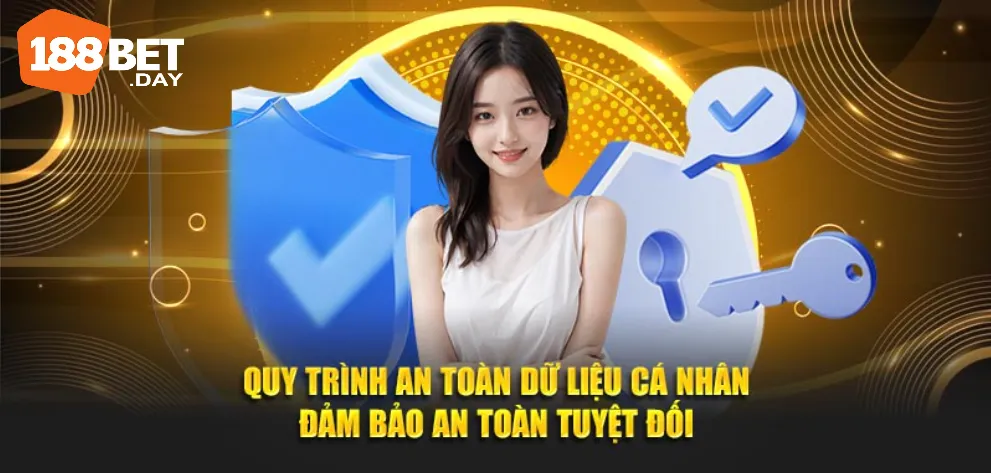 chính sách bảo mật 188bet 3 Quy trình an toàn dữ liệu cá nhân đảm bảo an toàn tuyệt đối
