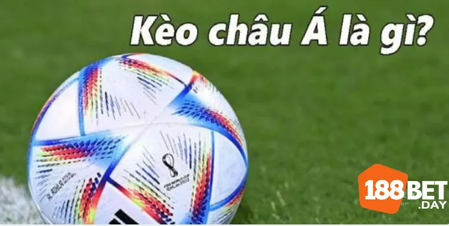 Hãy cùng khám phá kèo châu Á.